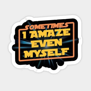 Sarcastic Sometimes I Amaze Even Myself Sticker